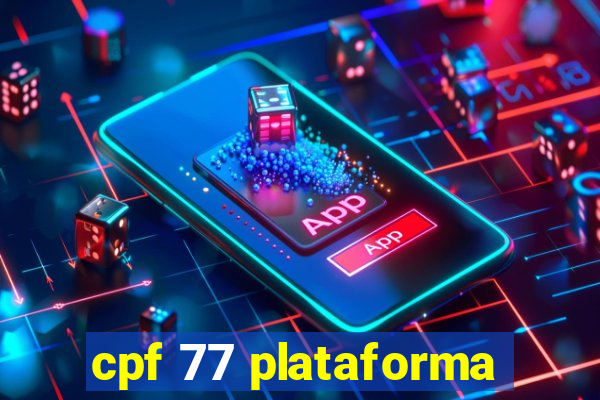 cpf 77 plataforma